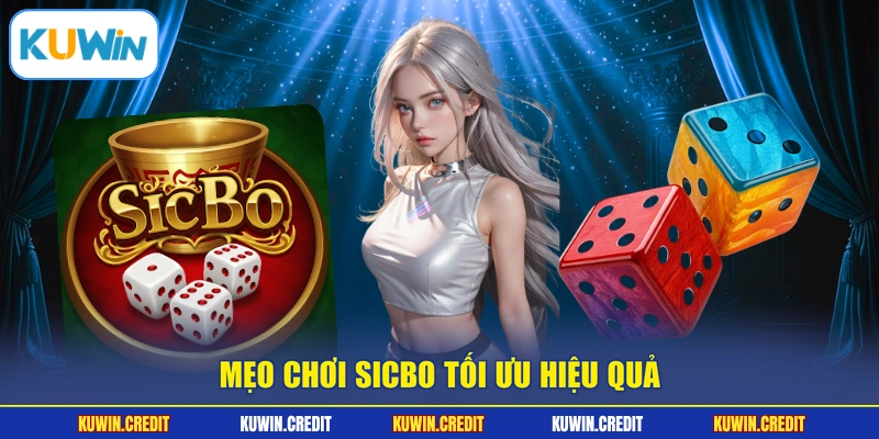 Mẹo chơi sicbo tối ưu hiệu quả