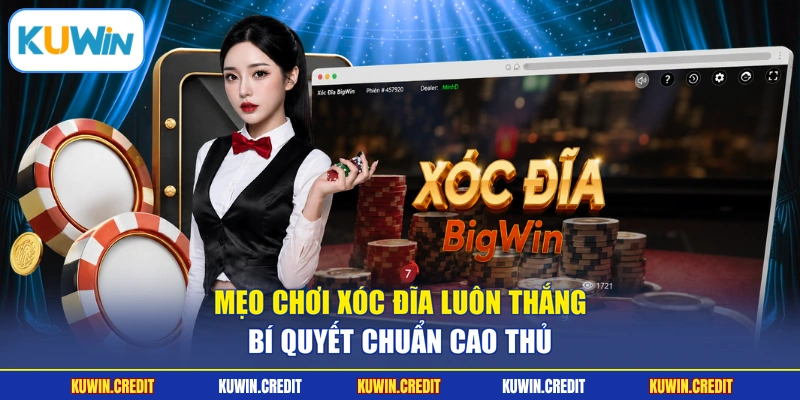 Mẹo Chơi Xóc Đĩa Luôn Thắng - Bí Quyết Chuẩn Cao Thủ
