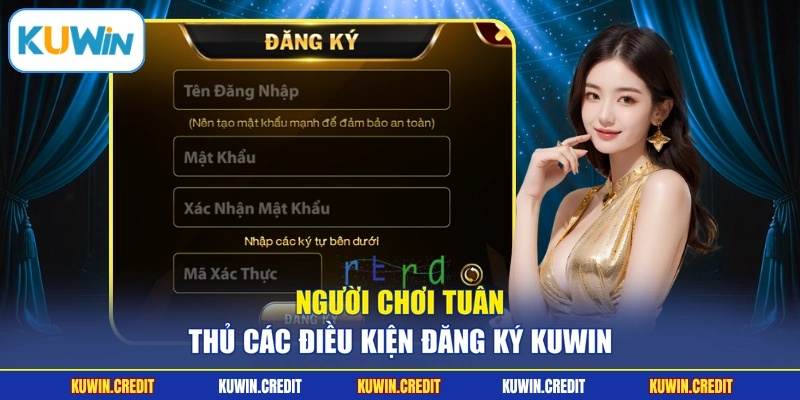 Người chơi tuân thủ các điều kiện đăng ký KUWIN