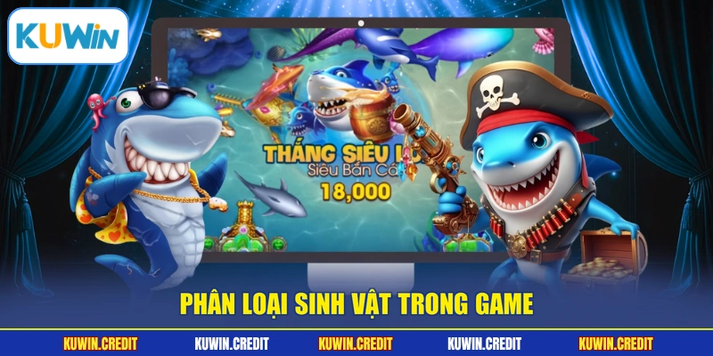 Phân loại sinh vật trong game
