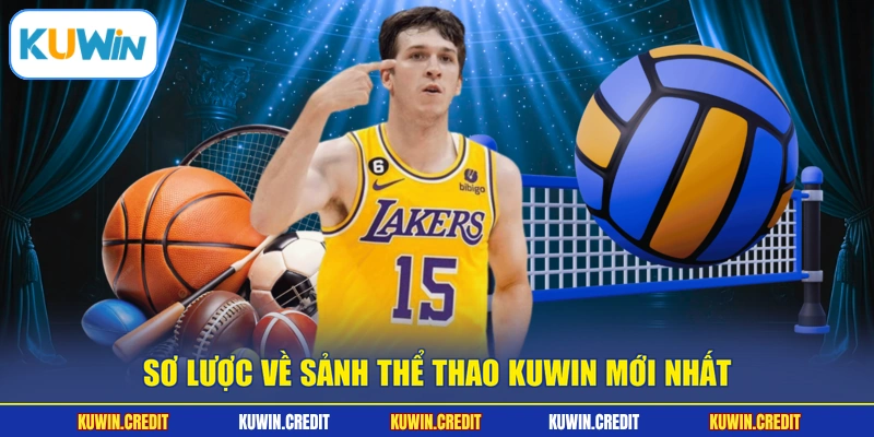 Sơ lược về sảnh thể thao KUWIN mới nhất